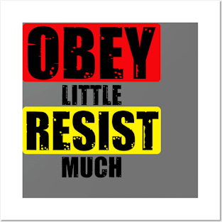 Obey Little Resist Much Posters and Art